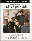 The teenage years : understanding 12-14 year olds