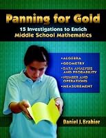 Panning for Gold: 15 Investigations to Enrich Middle School Mathematics