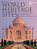 World Heritage Sites: A Complete Guide to 936 UNESCO World Heritage Sites