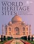 World Heritage Sites: A Complete Guide to 936 UNESCO World Heritage Sites