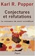 Conjectures et r�futations : La croissance du savoir scientifique