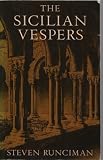 The Sicilian Vespers : a history of the Mediterranean world in the later thirteenth century