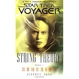String Theory, Book 1: Cohesion (Star Trek Voyager: String Theory) (Bk. 1)