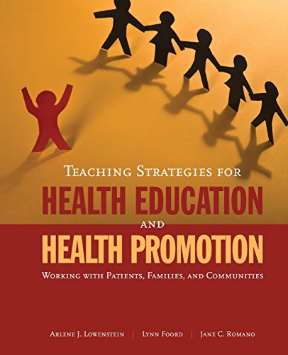 Teaching Strategies For Health Education And Health Promotion: Working With Patients, Families, And Communities Teaching Strategies For Health Education And Health Promotion: Working With Patients, Families, And Communities