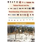 Click here to buy Tatham Mound and the Bioarchaeology of European Contact: Disease and Depopulation in Central Gulf Coast Florida (Ripley... by  DALE L. HUTCHINSON.