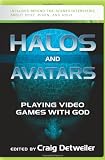 Halos and Avatars: Playing Video Games With God