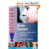 Orale Tumore: Ein Ratgeber f�r Betroffene, Angeh�rige und Therapeuten