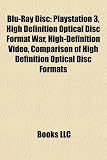 Blu-Ray Disc: Playstation 3, High Definition Optical Disc Format War, High-Definition Video, Comparison of High Definition Optical Disc Formats