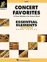 Concert Favorites Vol. 1 - Flute: Essential Elements 2000 Band Series Concert Favorites Vol. 1 - Flute: Essential Elements 2000 Band Series