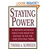Staying Power : 30 Secrets Invincible Executives Use for Getting to the Top - and Staying There