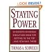 Staying Power : 30 Secrets Invincible Executives Use for Getting to the Top - and Staying There