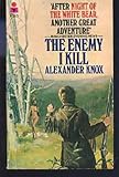 The enemy I kill