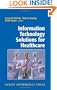Information Technology Solutions for Healthcare (Health Informatics)