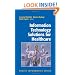 Information Technology Solutions for Healthcare (Health Informatics)