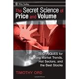 The Secret Science of Price and Volume: Techniques for Spotting Market Trends, Hot Sectors, and the Best Stocks (Wiley Trading)