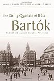 The string quartets of Béla Bartók : tradition and legacy in analytical perspective