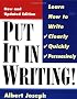 Put It In Writing: Learn How to Write Clearly, Quickly and Persuasively