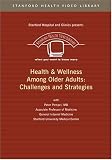 Health & Wellness Among Older Adults: Challenges and Strategies