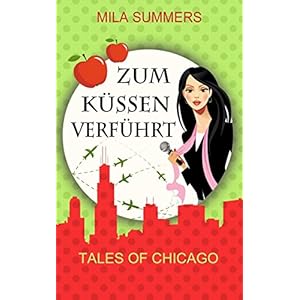 Zum Küssen verführt (Tales of Chicago 5): Liebesroman