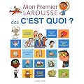 Mon Premier Larousse des c'est Quoi ?