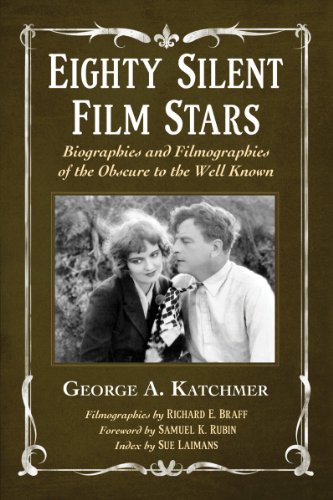 eighty silent film stars biographies and filmographies of the obscure to the well known 2 vol set