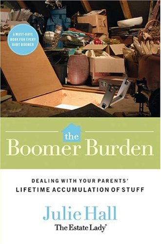 City Travel Guides Discounted  Books : The Boomer Burden: Dealing with Your Parents' Lifetime Accumulation of Stuff
