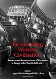 Re-inventing western civilisation : transnational reconstructions of liberalism in Europe in the twentieth century