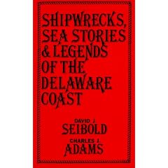 Shipwrecks, Sea Stories and Legends of the Delaware Coast
