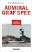Panzerschiff Admiral Graf Spee. Tagebuch-Aufzeichnungen von Korv.-Kpt. a. D. F. W. Rasenack