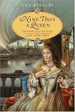 Nine Days a Queen: The Short Life and Reign of Lady Jane Grey