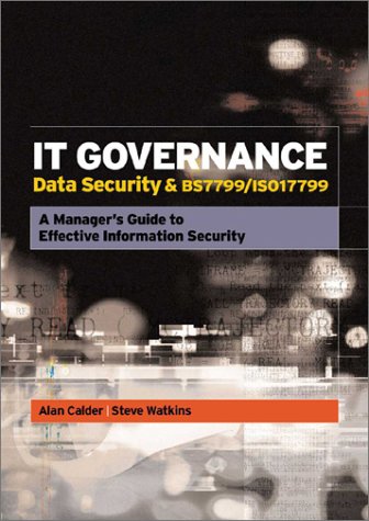 IT Governance: Data Security and BS 7799/ ISO