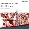 H&ouml;rbuch Die 40er Jahre. Vom Dritten Reich zum geteilten Land (Chronik des Jahrhunderts)