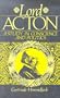 Lord Acton: A Study in Conscience and Politics