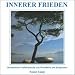 Bücher : Innerer Frieden. CD. Harmonische Panflötenmusik zum Wohlfühlen und Entspannen.