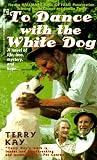 To Dance With the White Dog