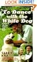 To Dance with the White Dog