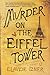 Murder on the Eiffel Tower: A Victor Legris Mystery (Victor Legris Mysteries, 1)
