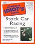 Complete Idiot's Guide to Stock Car Racing