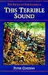 This Terrible Sound: THE BATTLE OF CHICKAMAUGA (Civil War Trilogy)