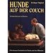 Hunde auf der Couch. Verhaltenstherapie bei Hunden: Zum besseren Verst�ndnis der Hunde und ihrer Menschen