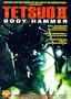 Tetsuo II: Body Hammer