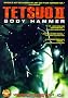 Tetsuo II: Body Hammer Tetsuo II: Body Hammer