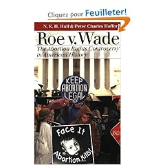 Roe V. Wade: The Abortion Rights Controversy in American History