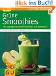 Gr�ne Smoothies: Die supergesunde Min...