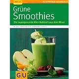 Gr�ne Smoothies: Die supergesunde Mini-Mahlzeit aus dem Mixer (GU Ratgeber Gesundheit)von "Christian Guth"