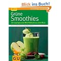 Gr�ne Smoothies: Die supergesunde Mini-Mahlzeit aus dem Mixer (GU Ratgeber Gesundheit)