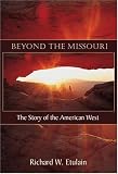 Beyond the Missouri: The Story of the American West