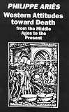 Western Attitudes Towards Death: From the Middle Ages to the Present