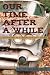 Our Time After a While: Reflections of a Borderline Baby Boomer
