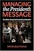 Books : Managing the President's Message: The White House Communications Operation